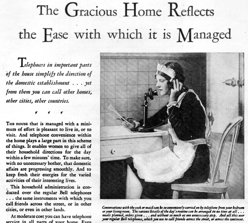 Housemaid receiveing orders from her mistress via the new in-house telephone. Bell Telephone ad from Better Homes and Gardens, 1930.